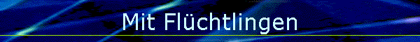 Mit Flchtlingen